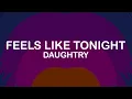 Download Lagu Daughtry -  Feels Like Tonight (Lyrics / Lyric Video)