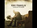 Wanna Be Happy? - Kirk Franklin