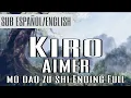 Download Lagu KIRO/AIMER Lyrics SUB+ESPAÑOL/ENGLISH [Mo Dao Zu Shi Ending]