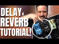 How To Use Reverb and Delay Like The Pros