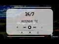 Download Lagu Keenan Te - 24/7 | Lyrics