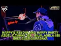 Download Lagu HAPPY BIRTHDAY AND HAPPY PARTY SANG PENGUSAHA MUDA AZUEL DAVINKY 189 FEAT BILAL ASELA 150