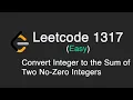 Leetcode 1317 - Convert Integer to the Sum of Two No-Zero Integers
