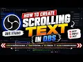 HOW TO CREATE SCROLLING TEXT IN OBS STUDIO EASY TICKER TEXT TUTORIAL