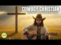 Download Lagu COWBOY *NEW* CHRISTIAN MUSIC: Relaxing Country Christian music