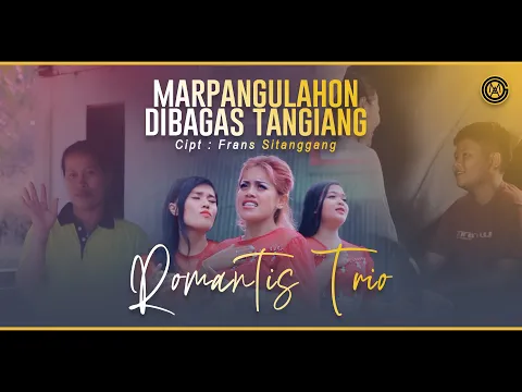 Download MP3 ROMANTIS TRIO - Marpangulahon Dibagas Tangiang (Official Music Video)