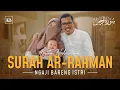 Download Lagu LATIHAN SURAT AR RAHMAN - Ngaji Bareng Istri