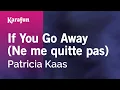 Download Lagu Karaoke If You Go Away (Ne me quitte pas) - Patricia Kaas *