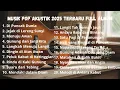 Download Lagu MUSIK POP AKUSTIK 2025 FULL ALBUM TERBARU