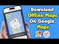 How To Download Offline Maps On Google Maps
