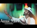 Download Lagu Annai Mari | Gana Pradee | Madha Song | 4K | 2023 | #ganapradee