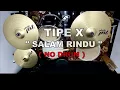 Download Lagu TIPE X - SALAM RINDU (NO SOUND DRUM)