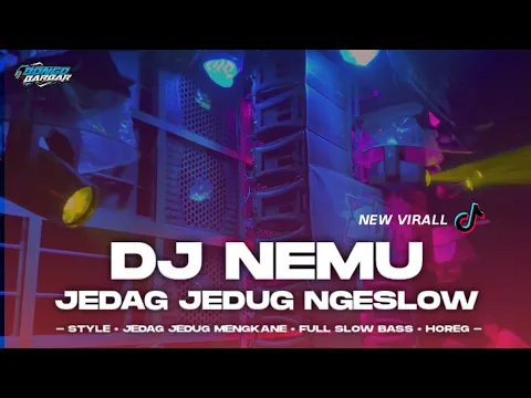 Download MP3 DJ NEMU VIRALL FYP TIK-TOK JEDAG JEDUG NGESLOW • BONGOBARBAR