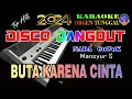Download Lagu Buta Karena Cinta - Mansyur S || Karaoke  (Nada Cowok) Disco Dangdut Orgen Tunggal