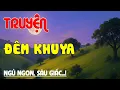 Download Lagu Kể truyện đêm khuya | Gõ cửa trái tim bằng giọng kể êm đềm – nghe truyện sâu lắng, ngủ ngon