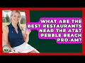 What Are The Best Restaurants Near The AT T Pebble Beach Pro-Am - Fairways of the USA