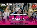 Download Lagu DJ BUNGA DAHLIA STYLE DANGDUT PARTY SIMPATIK VIRAL TIKTOK 2K25 ANDALAN KING COBRA AUDIO JEMBER 🔥