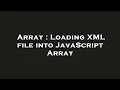Array Loading XML file into JavaScript Array