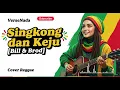 Lagu Singkong Dan Keju – Bill \u0026 Brod / Cover Reggae | by VerseNada