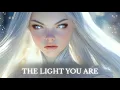 THE LIGHT YOU ARE | PLEIADIAN MUSIC #healingmusic #meditationmusic #pleiadian #youarelight