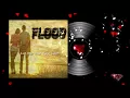FLOOD - Let Me Into Your Life