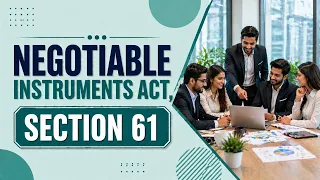 Negotiable Instruments Act 1881 Section 61