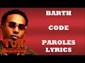 Barth - Code (Paroles/Lyrics)