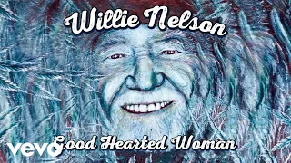 Download Willie Nelson - A Good Hearted Woman (Official Audio) MP3