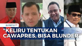 pengamat jika anies ganjar dan prabowo keliru tentukan cawapres bisa jadi blunder politik