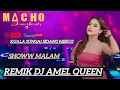 OT. MACHO JIWAKUH!!DJ AMEL QUEEN !! KUALA SUNGAI MESUJI LAMPUNG !!DOC.SMART PRODUCTION