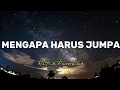 Download Lagu MENGAPA HARUS JUMPA RATIH PURWASIH (LIRIK)