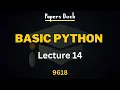 Basic Python Lecture 14 A level Computer Science 9618