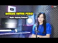 Download Lagu DATANG UNTUK PERGI VERSI KOPLO JAIPONG RAMPAK AUDIO JERNIH