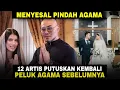 Lagu Menyesal Pindah Agama‼️12 Artis  Kembali ke Agama Asal