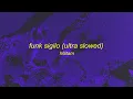 FUNK SIGILO (Ultra Slowed)