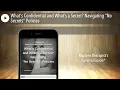 What s Confidential and What s a Secret Navigating No Secrets Policies