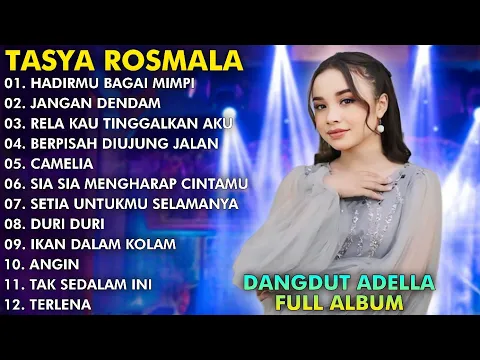 Download MP3 HADIRMU BAGAI MIMPI, JANGAN DENDAM - TASYA ROSMALA FULL ALBUM TERPOPULER ADELLA 2024