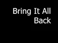 Bring It All Back - S Club 7 with lyrics