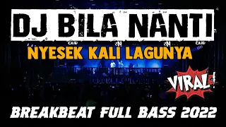 Download DJ BILA NANTI VIRAL !! DIJAMIN NYESEK KALI ( BREAKBEAT FULL BASS REMIX 2022 ) MP3