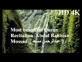Download Lagu Most beautiful Quran recitation  Abdul Rahman Mossad || عبدالرحمن مسعد || BEAUTIFUL QURAN RECITATION