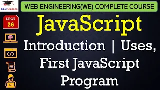 L26 JavaScript Introduction Uses First JavaScript Program with Example Web Engineering Hindi