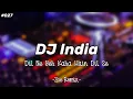 Download Lagu DJ INDIA | DADHKAN | DIL NE YEH KAHA HAIN DIL SE - ZOE REMIX