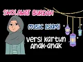 Download Lagu Sholawat Burdah - (Music Islami Pilihan) Versi Kartun Anak-anak || Si Kecil Bermain