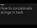 How to concatenate strings in bash