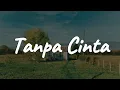Lagu Yovie, Nuno - Tanpa Cinta [Mix Playlist Lirik]