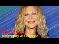 Meg Ryan American Actress And Producer Biography Lifestyle
