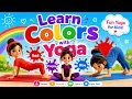 Learn Colors with Yoga for Kids Fun Yoga Poses for Toddlers Preschoolers