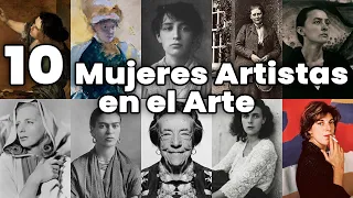 The 10 Women Artists who Made History in Art 🎨 Women in Art 💜