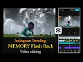 Memory Flashback Editing Tutorial Memory Flashback Editing Capcut