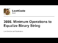 3666 Minimum Operations to Equalize Binary String Leetcode Hard